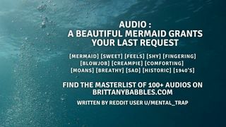 Audio: A Beautiful Mermaid Grants Your Last Request