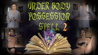 UNDER BODY POSSESSION SPELL 2 – Preview – ImMeganLive