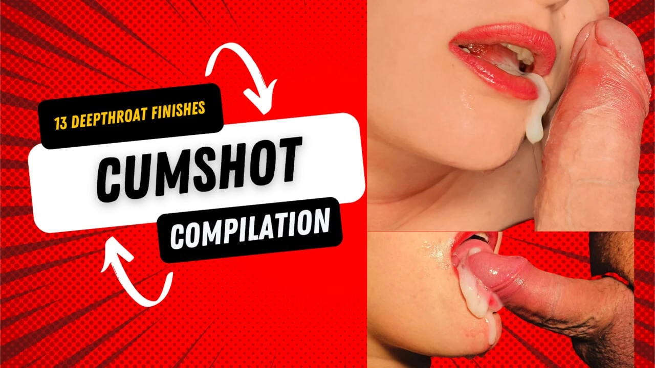 13 Deepthroat Finishes – The Ultimate Cumshot Compilation You Can’t Miss!
