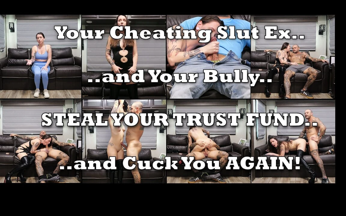 Your Cheating Ex and Your Bully Steal Your Trust Fund and Cuck You