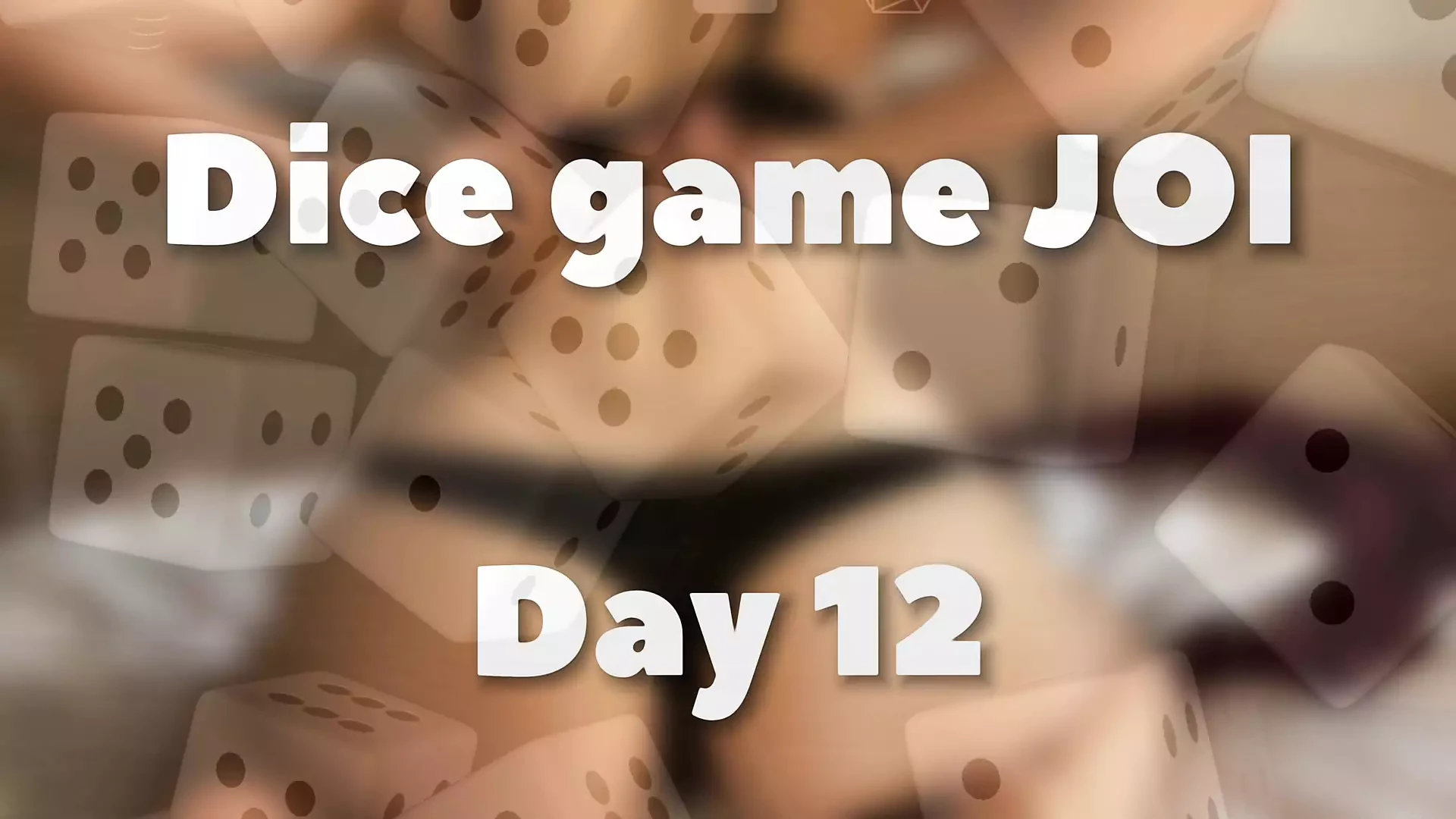 DICE GAME JOI – DAY 12